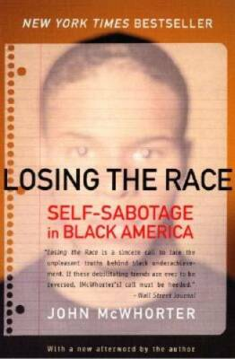 #ad Losing the Race: Self Sabotage in Black America Paperback GOOD $4.08