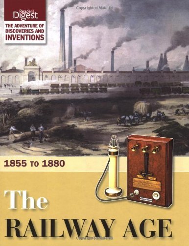 The Railway Age: 1855 to 1880 By Reader's Digest - Picture 1 of 1