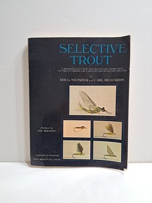 Selective Trout Fly Fishing Rivers Eastern Western Doug Richards & Carl Swisher