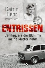 Entrissen: Der Tag als die DDR mir meine Mutt...