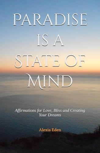 Paradise is a State of Mind: Affirmati..., Eden, Alexia - Bild 1 von 2