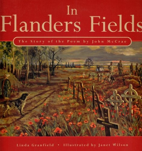 IN FLANDERS FIELDS: DIE GESCHICHTE DES GEDICHTS VON JOHN MCCRAE Von Linda Granfield