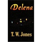 Delena 9781418494247 by T. W. Jones Book