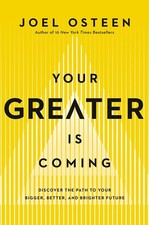 Your Greater Is Coming: Discover the Path to Your Bigger, Better, and Bright...