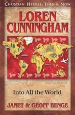Loren Cunningham: Into All the World (Christian Heroes: Then & Now) - GOOD