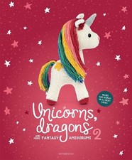 Unicorns, Dragons and More Fantasy Amigurumi 2 (Paperback)