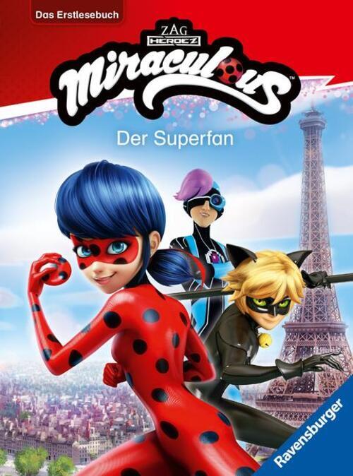 Miraculous: Der Superfan - Erstlesebuch Ab 7 Jahren - 2. Klasse | Anne