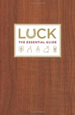 Luck : The Essential Guide Hardcover Kevin, Aaronson, Deborah Kwa