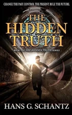 The Hidden Truth: A Science Fiction Techno-Thriller by Hans G. Schantz (English)