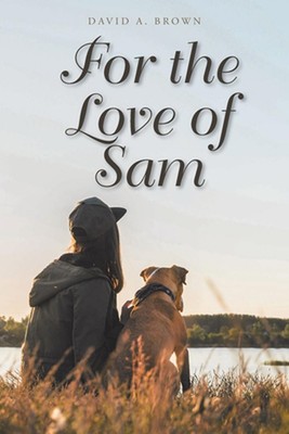 For the Love of Sam by David A. Brown Paperback Book