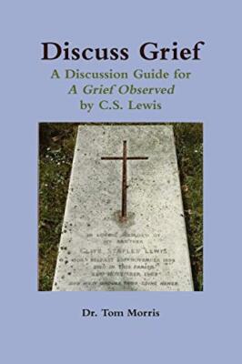 Diskutieren Sie Trauer: Ein Diskussionsleitfaden für eine Trauer, beobachtet von C.S. Lewis von Old...