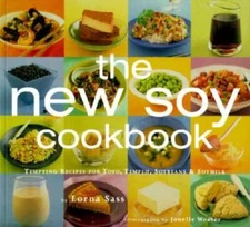 New Soy Cookbook : Tempting Recipes for Soybeans, Soy Milk, Tofu, Te - VERY GOOD