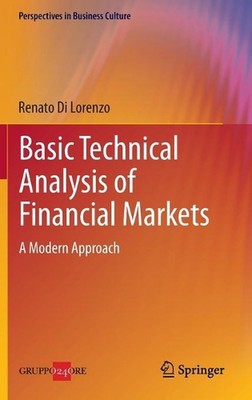 Basic Technical Analysis of Financial Markets: A Modern Approach by Renato Di Lo