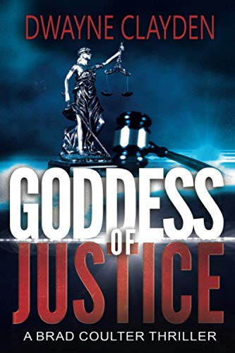 Goddess of Justice: a Brad Coulter Novel - NEW Dwayne Clayden 2021 - Picture 1 of 2