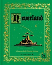 Neverland: A Fantasy Role-Playing Setting by Andrew Kolb: New