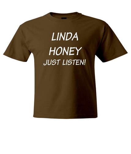 Linda Honey Just Listen! T-Shirt Herren Damen Unisex Shirt Grafik Tee Sarkastisch - Bild 4 von 22