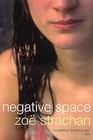 Negative Space by Zoe Strachan (Paperback, 2003)