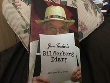 Jim Tucker's Bilderberg Diary: One Reporter's 25-Year Battle to Shine the Li...