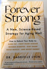 Forever Strong : A New, Science-Based Strategy... (2023 hc/dj VG) Lyon