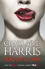 Dead Until Dark: A True Blood Novel by Charlaine Harris (Paperback, 2009)