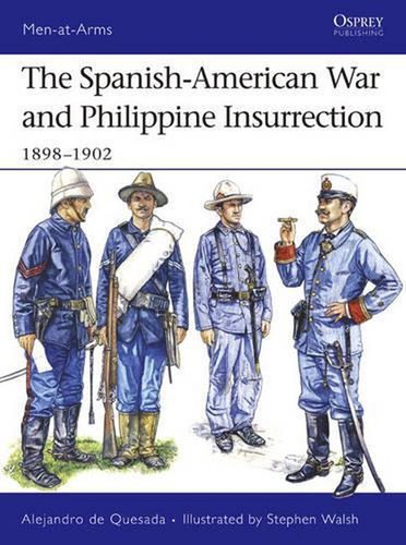 The Spanish-American War and Philippine Insurrection: 1898-1902 by Alejandro de