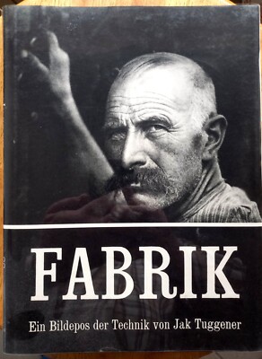 Tuggener FABRIK - Ein Bildepos der Technik - STEIDL