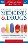BMA Concise Guide to Medicines and Drugs by Dorling Kindersley Ltd (Paperback, 2007)