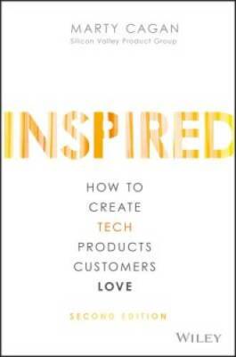 INSPIRED: How to Create Tech Products Customers Love - Hardcover - VERY GOOD