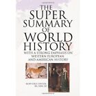 The Super Summary of World History by Alan Dale Daniel BA MBA JD 1436343259