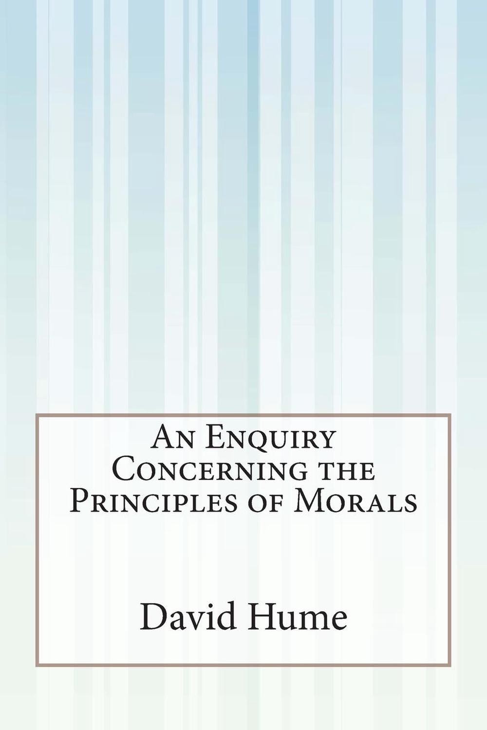 An Enquiry Concerning the Principles of Morals by David Hume (English) Paperback