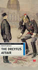The Dreyfus Affair: Honour and Politics in the Belle Epoque by Martin P. Johnson (Paperback, 1999)