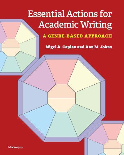 Essential Actions for Academic Writing : A Genre-Based Approach by Ann Johns ...