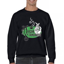 High Standards Sweatshirt Funny Cannabis 420 Blunt Joint Pothead Weed Crewneck