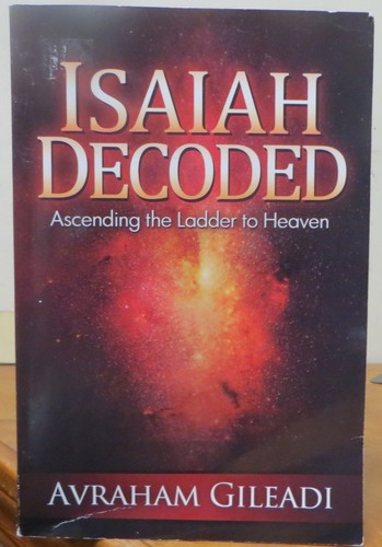 Isaiah Decoded: Ascending the Ladder to Heaven - Avraham Gileadi - Picture 2 of 2