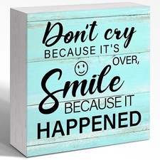 Don't Cry Because it's over, Smile Because it Happened Wooden Box Sign,Rustic...