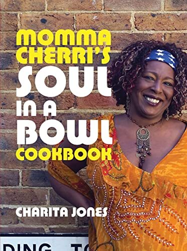 Momma Cherri's Soul in a Bowl Cookbook, Charita Jones - Picture 1 of 2