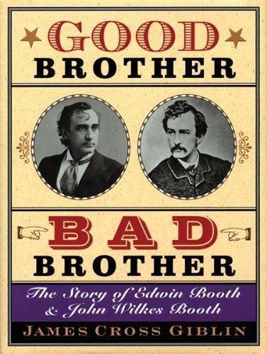 Good Brother, Bad Brother: The Story of Edwin Booth and John Wilkes Booth - Picture 1 of 1