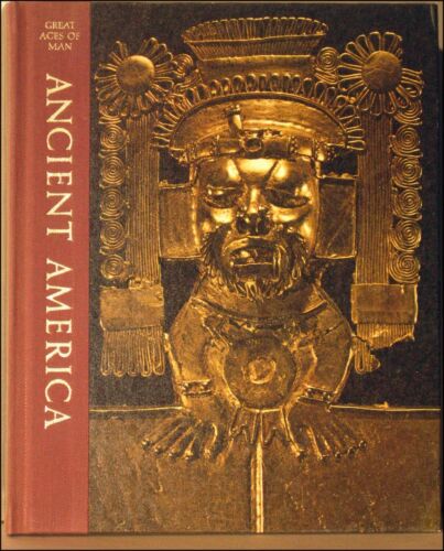 Great Ages of Man: Ancient America, A History of The World's Cultures