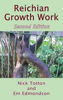 Reichian Growth Work: Melting the Blocks to Life and Love by Nick Totton NEW - Image 2
