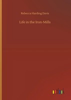 Rebecca Harding Davis | Life In The Iron-Mills | Buch | Englisch (2019) | 40 S.
