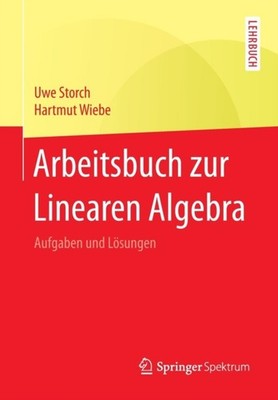 Storch - Arbeitsbuch zur Linearen Algebra   Aufgaben und Lsungen - Ne - X555z