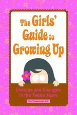 Girls' Guide to Growing Up: Choices & Changes in the Tween Years, COUWENHOVEN, T