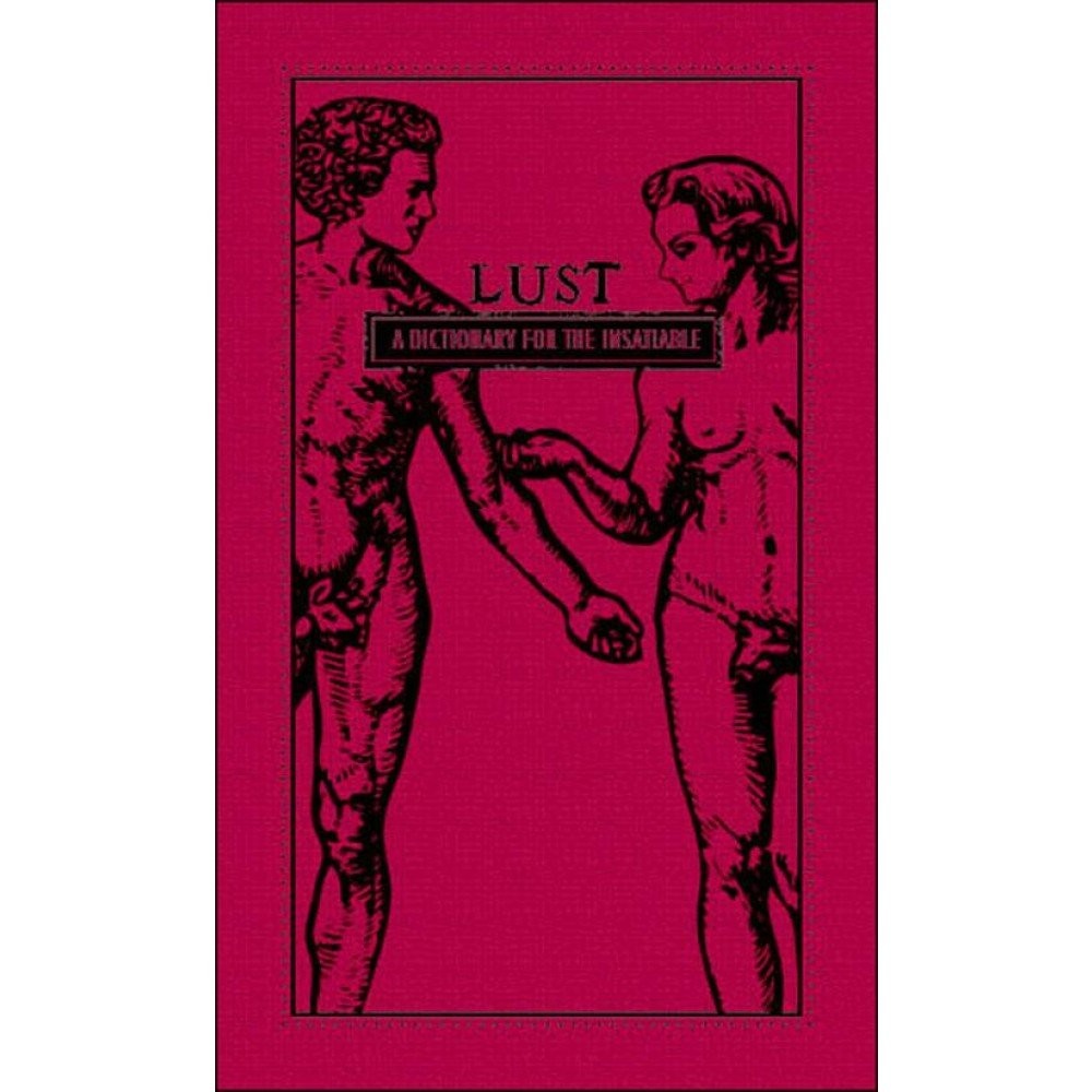 Lust: A Dictionary for the Insatiable by Adams Media
