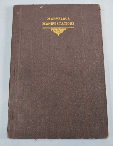 1903 Marvelous Manifestations of God's Power In The Latter Day by E. Rannie LDS