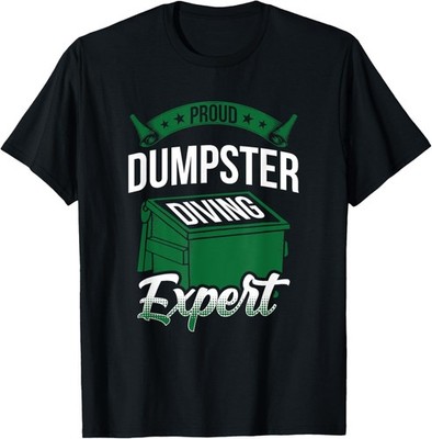 Proud Garbage Diver Fun Trash Bin Dive Dumpster Diving Humor T-Shirt