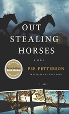 OUT STEALING HORSES: A NOVEL By Per Petterson & Anne Born **BRAND NEW**