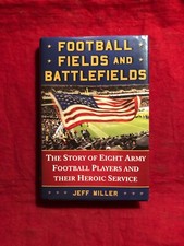 JEFF MILLER  FOOTBALL FIELDS AND BATTLEFIELDS  HARDBACK   LIKE NEW