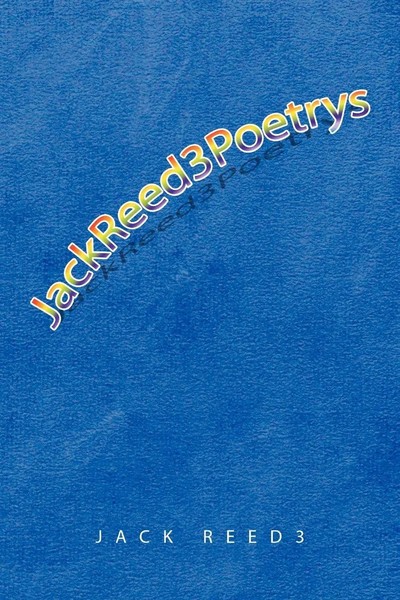 Jack Reed3 | Jackreed3Poetrys | Taschenbuch | Englisch (2011) | Xlibris-image