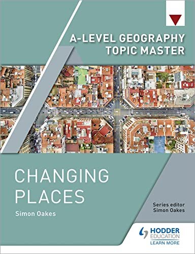A-level Geography Topic Master: Changing Places-Simon Oakes