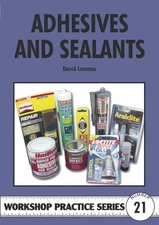 Adhesives And Sealants (Workshop Practice) - paperback Special Interest Mode...